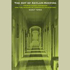 The Art of Asylum Keeping